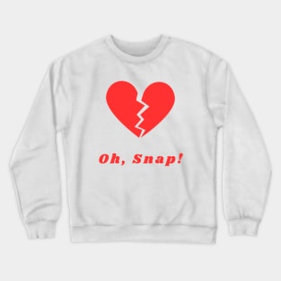 Funny broken heart quote Crewneck Sweatshirt